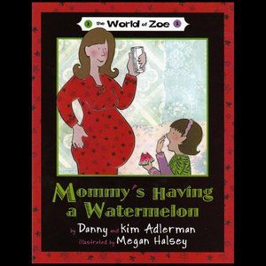 Mommy's Having a Watermelon HC children's book!